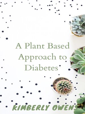 cover image of A PLANT BASED APPROACH TO DIABETIC DIET